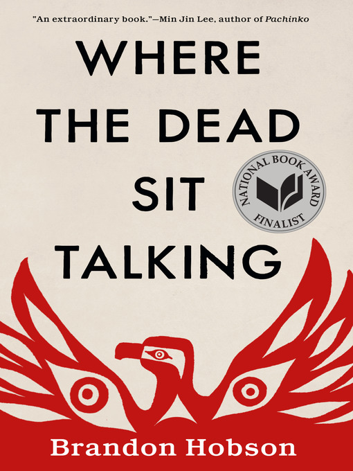 Title details for Where the Dead Sit Talking by Brandon Hobson - Available